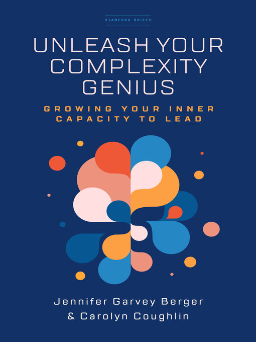 Title details for Unleash Your Complexity Genius by Jennifer Garvey Berger - Available